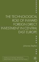 The Technological Role of Inward Foreign Direct Investment in Central East Europe 1349462357 Book Cover