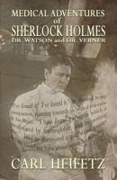 Medical Adventures of Sherlock Holmes, Dr. Watson, and Dr. Verner 1787053105 Book Cover