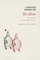 The Idiots: The History of the Homo Nullus (The German List) 1803096551 Book Cover