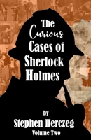 The Curious Cases of Sherlock Holmes - Volume Two 1787057615 Book Cover