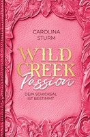 Wild Creek Passion: Dein Schicksal ist bestimmt - Cowboys, Liebe, Leidenschaft (German Edition) 3384576772 Book Cover