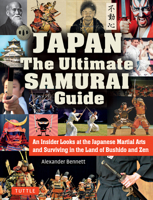Japan The Ultimate Samurai Guide: An Insider Looks at the Japanese Martial Arts and Surviving in the Land of Bushido and Zen 4805313757 Book Cover