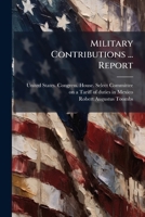 Military Contributions ... Report 1025230434 Book Cover