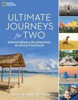Ultimate Journeys for Two: Extraordinary Destinations on Every Continent 1426218397 Book Cover