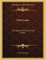 White Lotus: The Legend Of The Cat's Eye 1248851471 Book Cover