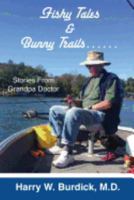 Fishy Tales & Bunny Trails......: Stories from Grandpa Doctor 1544101503 Book Cover