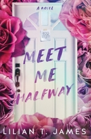 Meet Me Halfway 1737889935 Book Cover