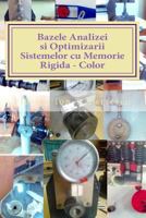Bazele Analizei Si Optimizarii Sistemelor Cu Memorie Rigida - Color: Curs Si Aplicatii 1475065892 Book Cover