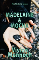 Madelaine & Mocha (Wishing Stone) 1989714056 Book Cover