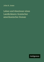 Leben und Abenteuer eines Landkrämers: Komischer amerikanischer Roman 3563656800 Book Cover