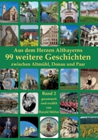 Aus dem Herzen Altbayerns 99 weitere Geschichten: Zwischen Altmühl, Donau und Paar Band 2 (German Edition) 3696384240 Book Cover