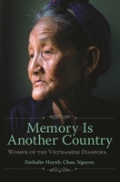 Memory Is Another Country: Women of the Vietnamese Diaspora 0313360278 Book Cover