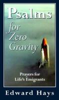 Psalms for Zero Gravity: Prayers for Life's Emigrants 093951642X Book Cover