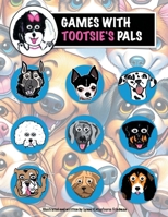 Games With Tootsie's Pals 1665761660 Book Cover