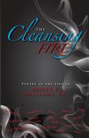 The Cleansing Fire: Poetry in the Life of Roger P. Williams Sr. 1595718230 Book Cover