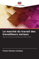 Le marché du travail des travailleurs sociaux: Reprise historique au Brésil entre 1990 et 2010 6206115216 Book Cover