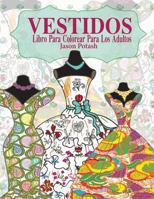 Vestidos Libro Para Colorear Para Los Adultos 153050368X Book Cover