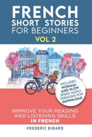 French: Short Stories for Beginners + French Audio Vol 2: Improve Your Reading and Listening Skills in French. Learn French with Stories 1978420552 Book Cover