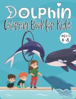 Dolphin Coloring Book for Kids Ages 4-8: Cute Dolphin Coloring Pages - Perfect Gift for Kids B08P8HTMMR Book Cover