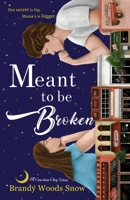 Meant to be Broken 1946802123 Book Cover