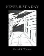 Never Just a Day 1523603127 Book Cover