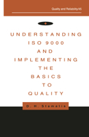Understanding Iso 9000 and Implementing the Basics to Quality (Quality and Reliability, No 45) B0095H7NHC Book Cover