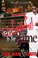 Unfaithful To The Game 0982677286 Book Cover