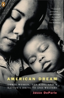 American Dream: Three Women, Ten Kids, and a Nation's Drive to End Welfare 0143034375 Book Cover