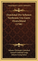Denckmal Der Seltenen Verdienste Um Gantz Deutschland (1746) 116601701X Book Cover