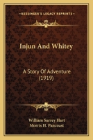 Injun And Whitey: A Story Of Adventure 1120886457 Book Cover