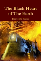 The Black Heart of The Earth 1471652815 Book Cover