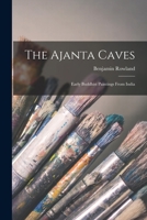 The Ajanta Caves: Early Buddhist Paintings From India 1015133916 Book Cover