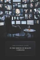 In the Shreds of Reality: Nameless 1726862380 Book Cover