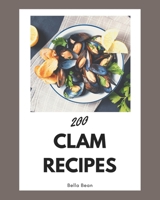 200 Clam Recipes: Keep Calm and Try Clam Cookbook B08CWCGS8D Book Cover