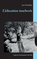 L'?ducation inachev?e: fragments d'autobiographie 2322270822 Book Cover