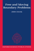 Free and Moving Boundary Problems (Oxford science publications) 0198533705 Book Cover