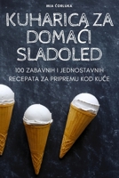 Kuharica Za DomaCi Sladoled (Croatian Edition) 1835642705 Book Cover