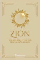 Zion: Eine biblische Studie und eine Vision vom Dienst (German Edition) 338445345X Book Cover