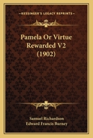 Pamela: Or, Virtue Rewarded; Volume 2 1512190357 Book Cover