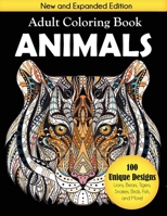 Animals Adult Coloring Book: 100 Unique Designs Including Lions, Bears, Tigers, Snakes, Birds, Fish, and More! 1949651649 Book Cover