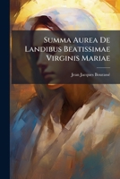 Summa Aurea De Landibus Beatissimae Virginis Mariae: Dei Genitricis Sine Labe Conceptae ...... 1275943268 Book Cover
