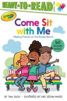 Come Sit with Me: Making Friends on the Buddy Bench (Ready-to-Read Level 2) 1534450807 Book Cover