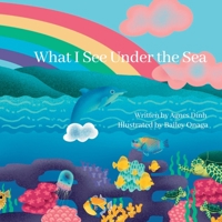 What I See Under the Sea B0C2SMM77L Book Cover