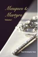 Masques and Martyrs 1034745417 Book Cover