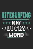 Kitesurfing Is My Lucky Word: Funny Cool Kitesurfing Journal Notebook Workbook Diary Planner - 6x9 - 120 Dot Grid Paper Pages - Cute Gift For Kiteboarders, Kitesurfers, Enhusiasts 1699067805 Book Cover