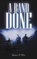 A Band Done B0DZY1BJ6V Book Cover