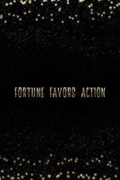 Fortune Favors Action: Notebook with Inspirational Quotes Inside College Ruled Lines 1798076381 Book Cover