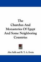 The Churches and Monasteries of Egypt and Some Neighbouring Countries 101625296X Book Cover