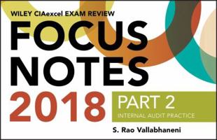 Wiley Ciaexcel Exam Review 2018 Focus Notes, Part 2: Internal Audit Practice 111948295X Book Cover