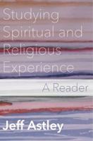 Studying Spiritual and Religious Experience: A Reader 0334055415 Book Cover